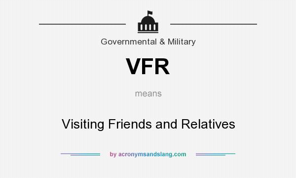 What does VFR mean? It stands for Visiting Friends and Relatives