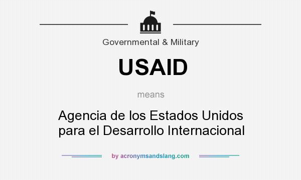 What does USAID mean? It stands for Agencia de los Estados Unidos para el Desarrollo Internacional