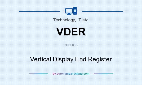 What does VDER mean? It stands for Vertical Display End Register