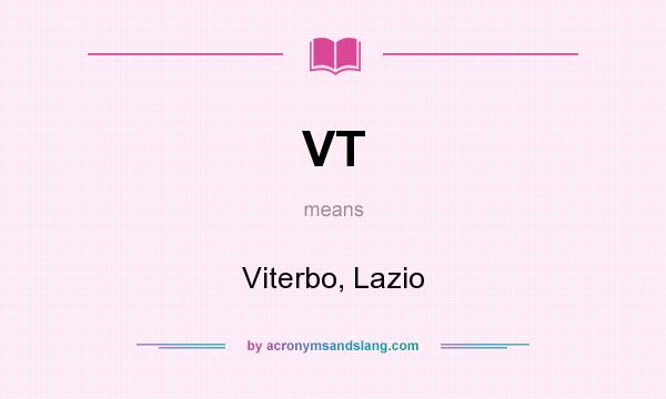What does VT mean? It stands for Viterbo, Lazio