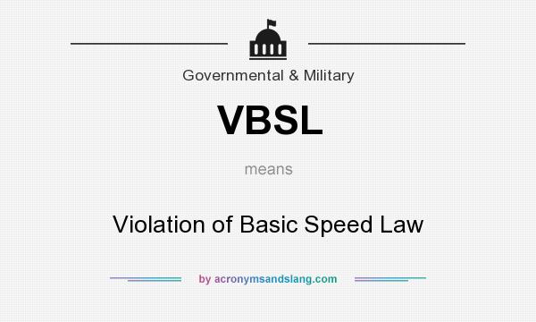 What does VBSL mean? It stands for Violation of Basic Speed Law
