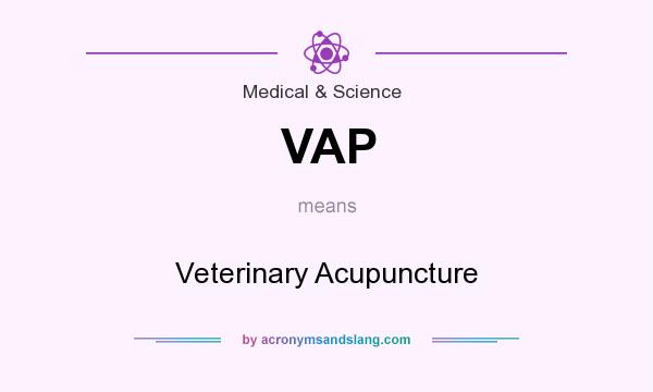 What does VAP mean? It stands for Veterinary Acupuncture