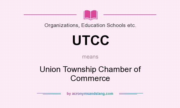 What does UTCC mean? It stands for Union Township Chamber of Commerce