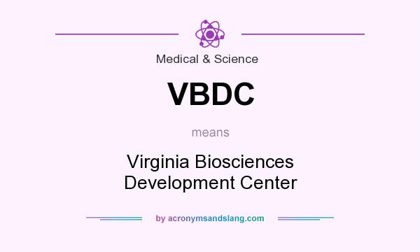 What does VBDC mean? It stands for Virginia Biosciences Development Center