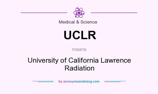What does UCLR mean? It stands for University of California Lawrence Radiation