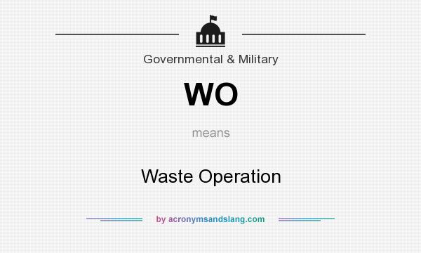 What does WO mean? It stands for Waste Operation