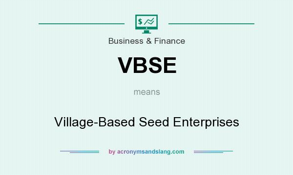 What does VBSE mean? It stands for Village-Based Seed Enterprises