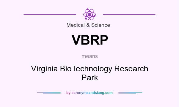 What does VBRP mean? It stands for Virginia BioTechnology Research Park