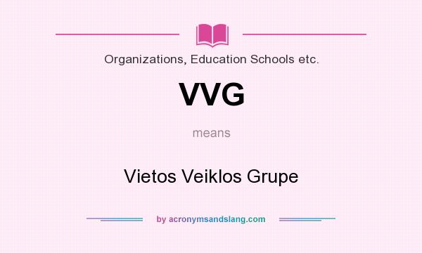 What does VVG mean? It stands for Vietos Veiklos Grupe