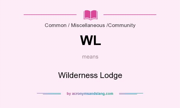 What does WL mean? It stands for Wilderness Lodge