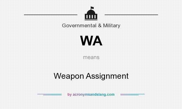 What does WA mean? It stands for Weapon Assignment