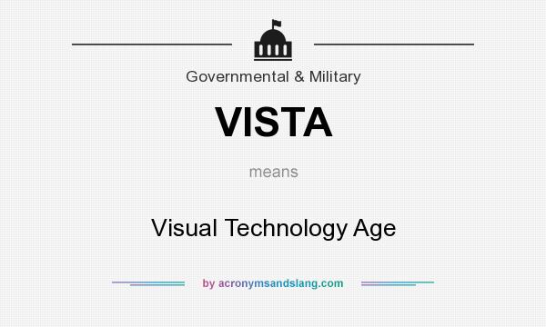 What does VISTA mean? It stands for Visual Technology Age
