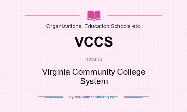 What does VCCS mean? It stands for Virginia Community College System