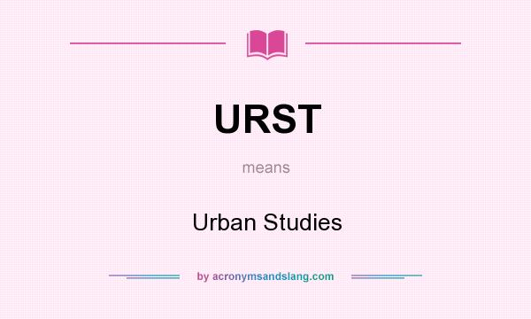 What does URST mean? It stands for Urban Studies