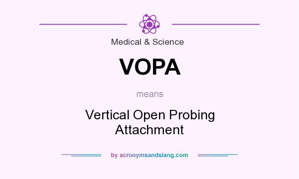 What does VOPA mean? It stands for Vertical Open Probing Attachment