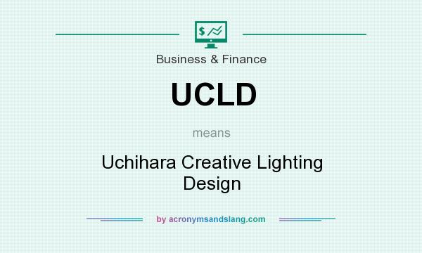 What does UCLD mean? It stands for Uchihara Creative Lighting Design