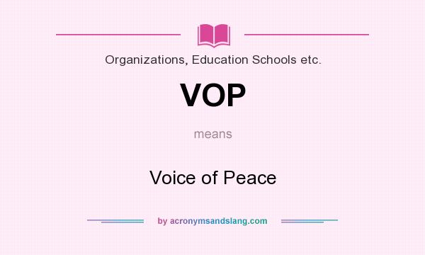 What does VOP mean? It stands for Voice of Peace