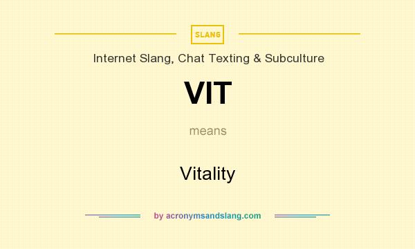 What does VIT mean? It stands for Vitality