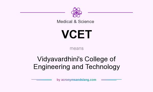 What does VCET mean? It stands for Vidyavardhini`s College of Engineering and Technology