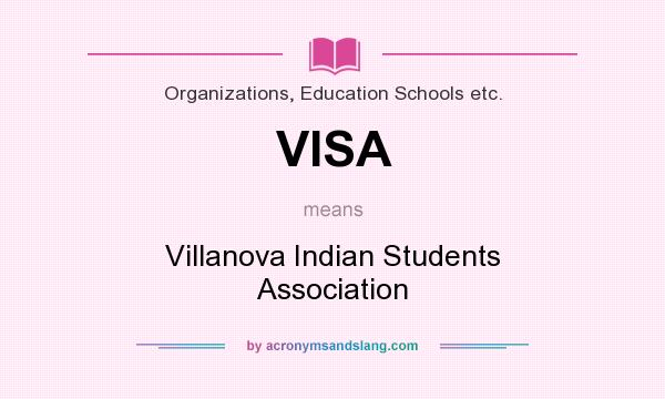 What does VISA mean? It stands for Villanova Indian Students Association