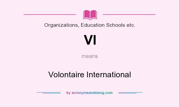 What does VI mean? It stands for Volontaire International