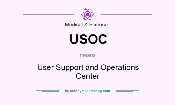 What does USOC mean? It stands for User Support and Operations Center