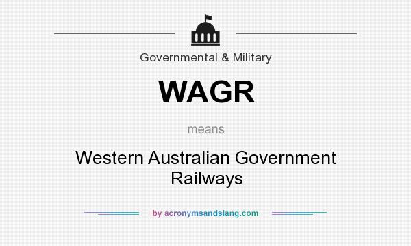 What does WAGR mean? It stands for Western Australian Government Railways