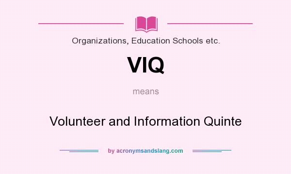 What does VIQ mean? It stands for Volunteer and Information Quinte