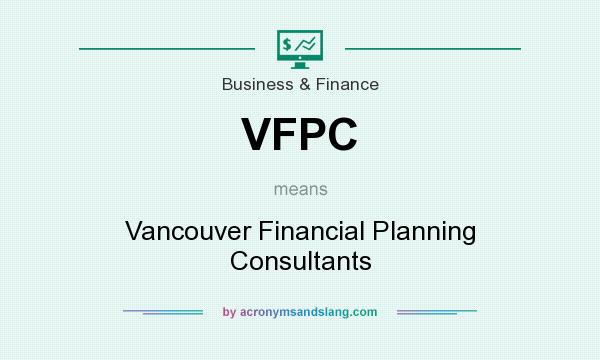 What does VFPC mean? It stands for Vancouver Financial Planning Consultants
