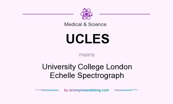 What does UCLES mean? It stands for University College London Echelle Spectrograph