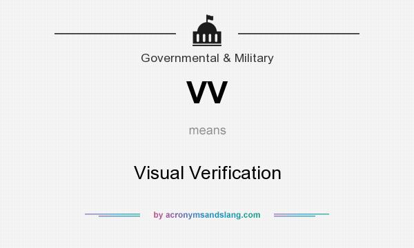 What does VV mean? It stands for Visual Verification