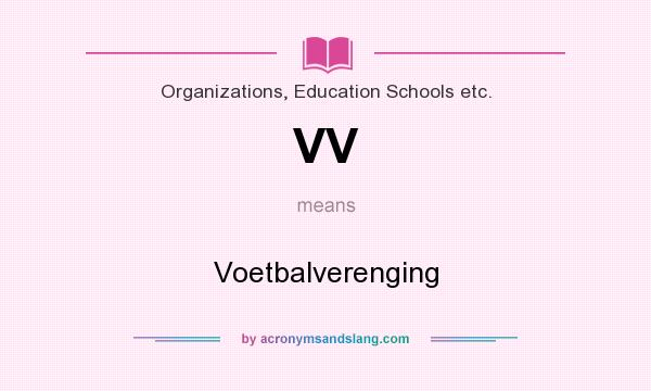 What does VV mean? It stands for Voetbalverenging