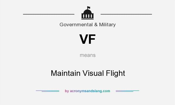 What does VF mean? It stands for Maintain Visual Flight