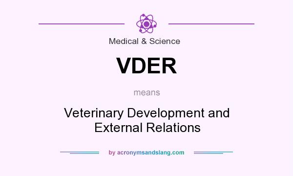 What does VDER mean? It stands for Veterinary Development and External Relations