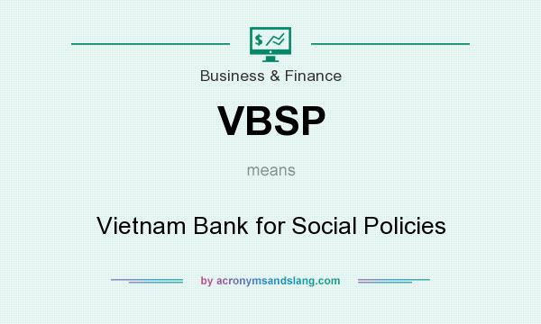 What does VBSP mean? It stands for Vietnam Bank for Social Policies
