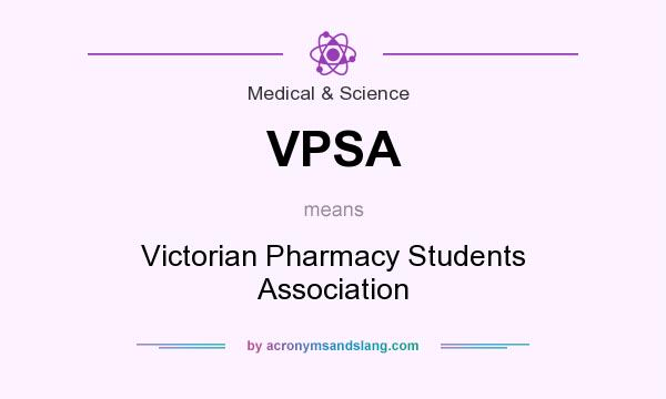 What does VPSA mean? It stands for Victorian Pharmacy Students Association