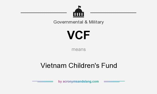 What does VCF mean? It stands for Vietnam Children`s Fund