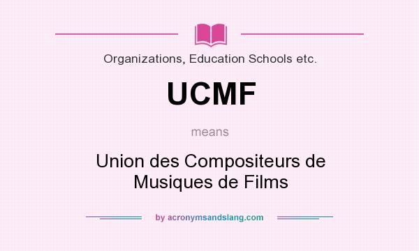 What does UCMF mean? It stands for Union des Compositeurs de Musiques de Films