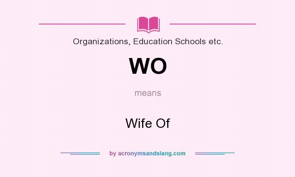 What does WO mean? It stands for Wife Of
