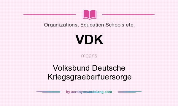 What does VDK mean? It stands for Volksbund Deutsche Kriegsgraeberfuersorge