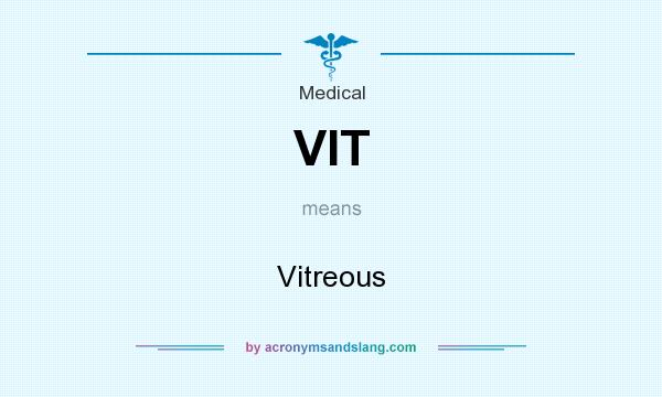 What does VIT mean? It stands for Vitreous