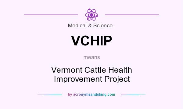 What does VCHIP mean? It stands for Vermont Cattle Health Improvement Project