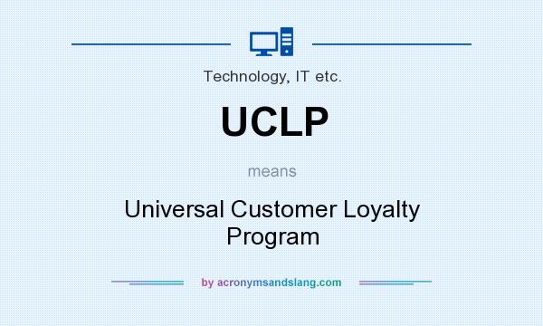 What does UCLP mean? It stands for Universal Customer Loyalty Program