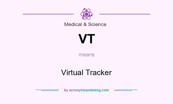 What does VT mean? It stands for Virtual Tracker