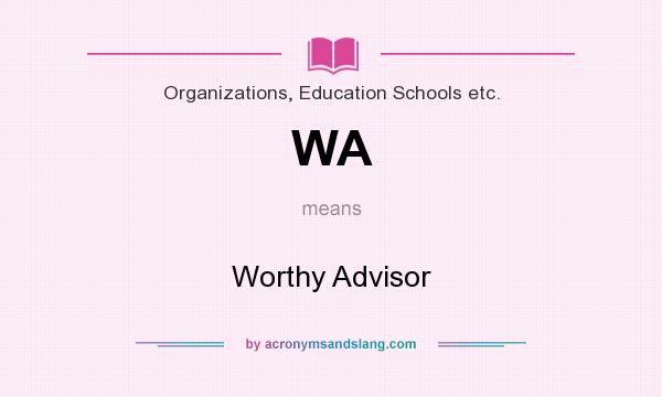 What does WA mean? It stands for Worthy Advisor