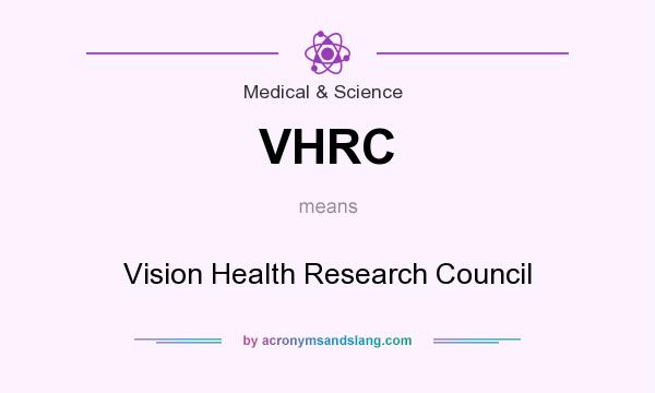 What does VHRC mean? It stands for Vision Health Research Council