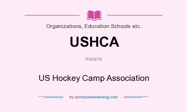 What does USHCA mean? It stands for US Hockey Camp Association