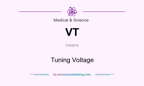 What does VT mean? It stands for Tuning Voltage