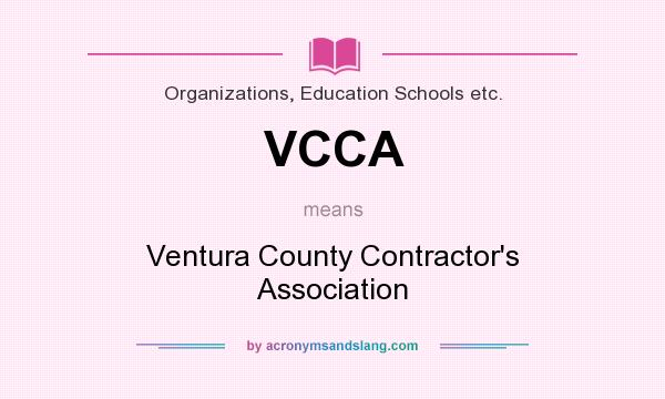 What does VCCA mean? It stands for Ventura County Contractor`s Association