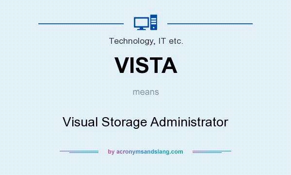 What does VISTA mean? It stands for Visual Storage Administrator